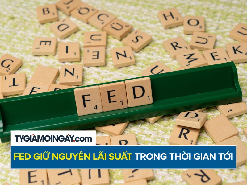Fed giữ nguyên lãi suất, triển vọng cắt giảm vẫn được duy trì
