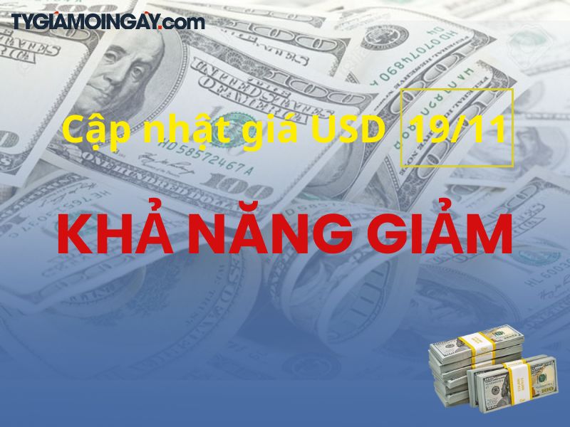 Giá USD hôm nay: USD Tự Do Hạ Nhiệt Sáng 19/11