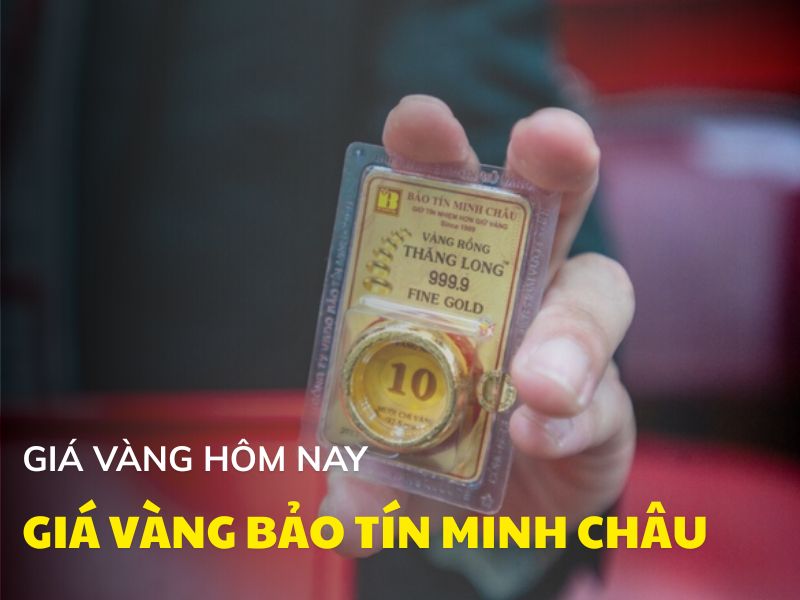 Giá Vàng Bảo Tín Minh Châu Hôm Nay – Cập Nhật Nhanh & Chính Xác Nhất