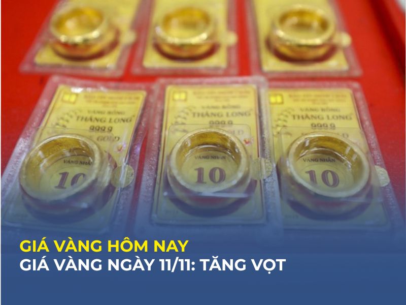 Giá vàng hôm nay 11/11/2025 tăng vọt