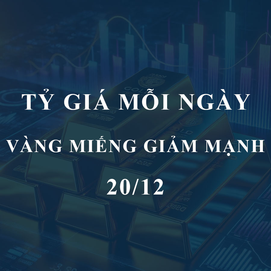 Giá vàng hôm nay (20/12): Vàng miếng giảm mạnh, có nơi giảm tới 1 triệu đồng/lượng