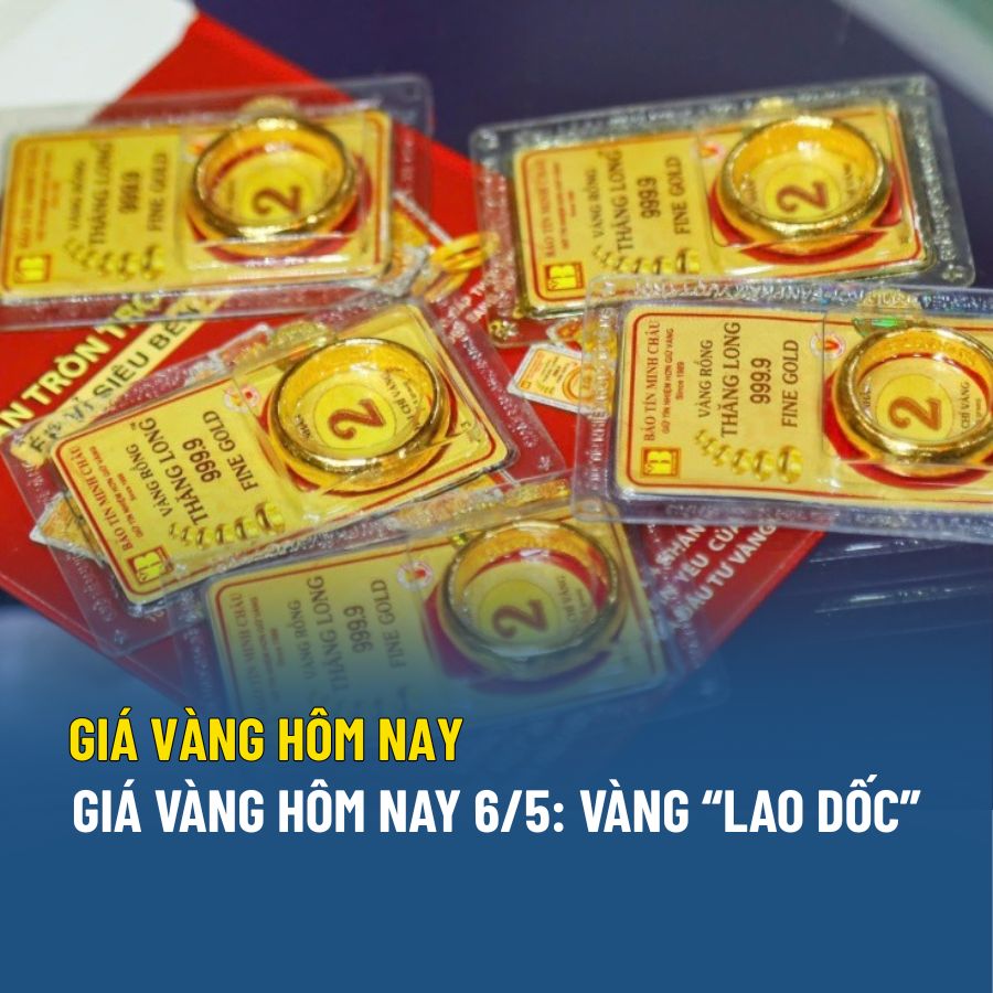 Giá vàng hôm nay 6/5: Giá vàng trong nước “lao dốc”, giá vàng thế giới tăng mạnh