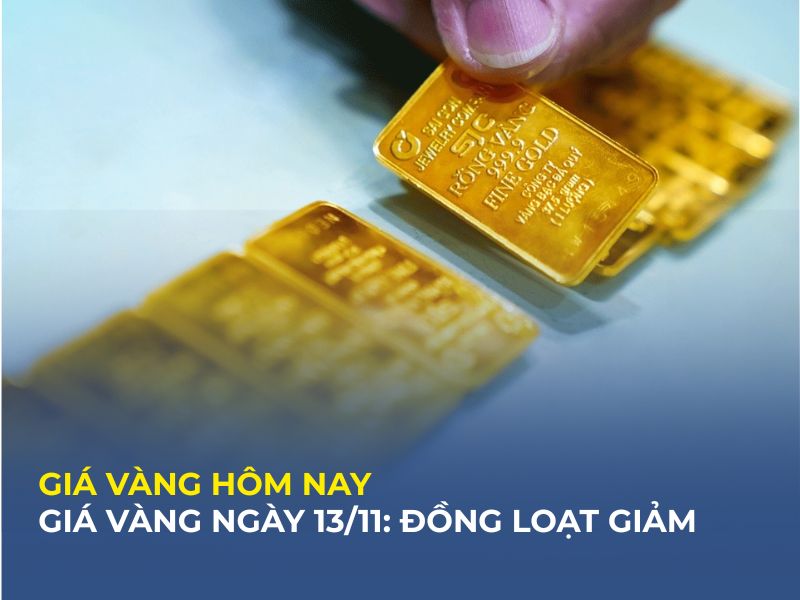 Giá vàng hôm nay đồng loạt giảm trong ngày 13/11