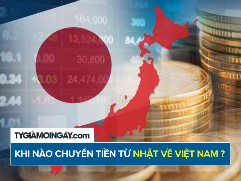 Khi nào nên chuyển tiền từ Nhật về Việt Nam?