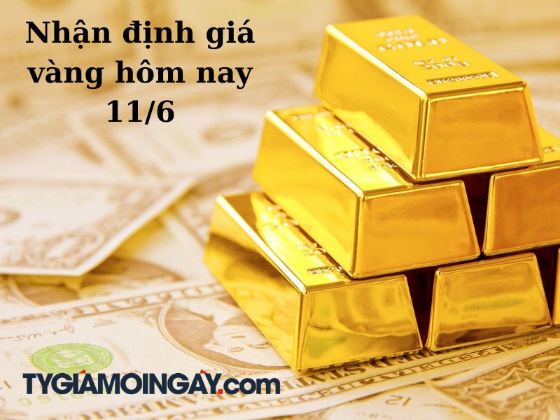 Nhận định giá vàng hôm nay 11/6: Tâm lý dè dặt bao trùm