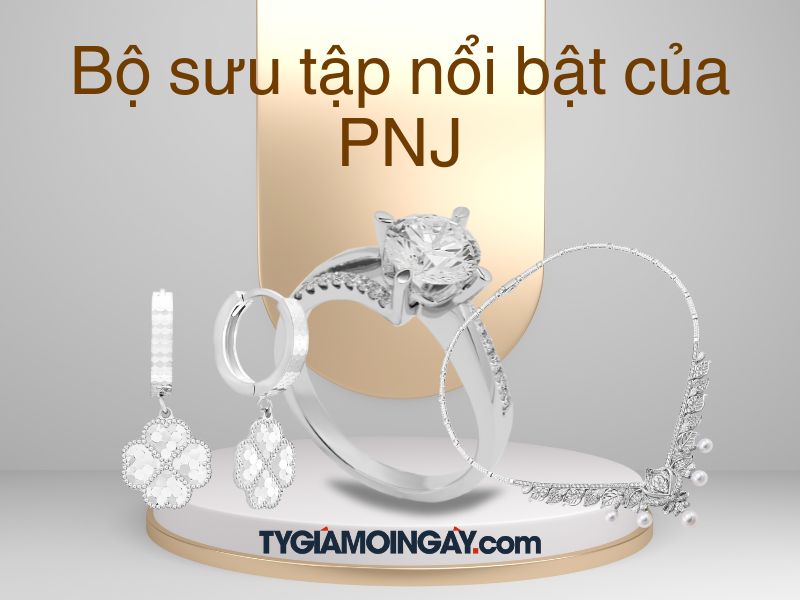 Những mẫu trang sức PNJ khiến hội chị em “đổ rầm rầm”