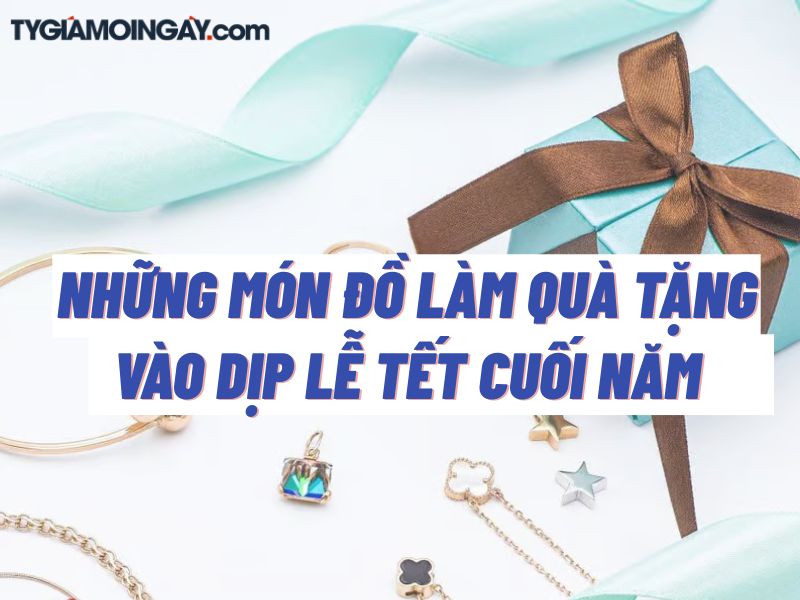 Những món đồ làm quà tặng vào dịp lễ Tết cuối năm