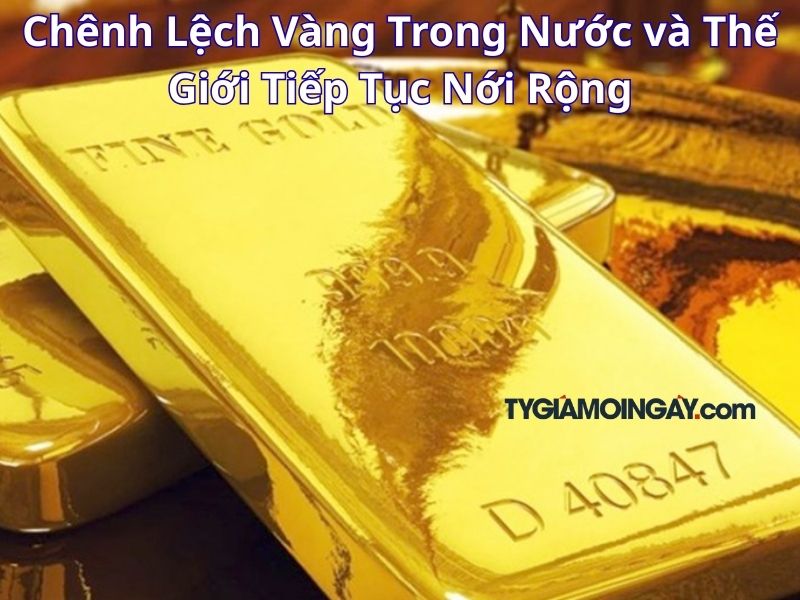 SJC Thiết Lập Đỉnh Mới, Chênh Lệch Vàng Trong Nước và Thế Giới Tiếp Tục Nới Rộng