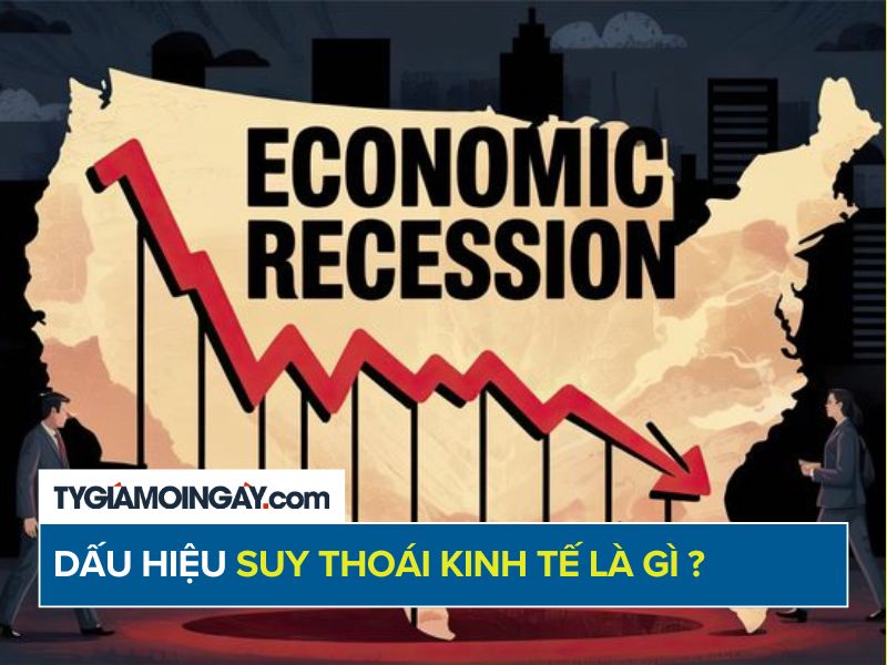 Suy thoái kinh tế là gì ? Dấu hiệu nhận biết và nguyên nhân