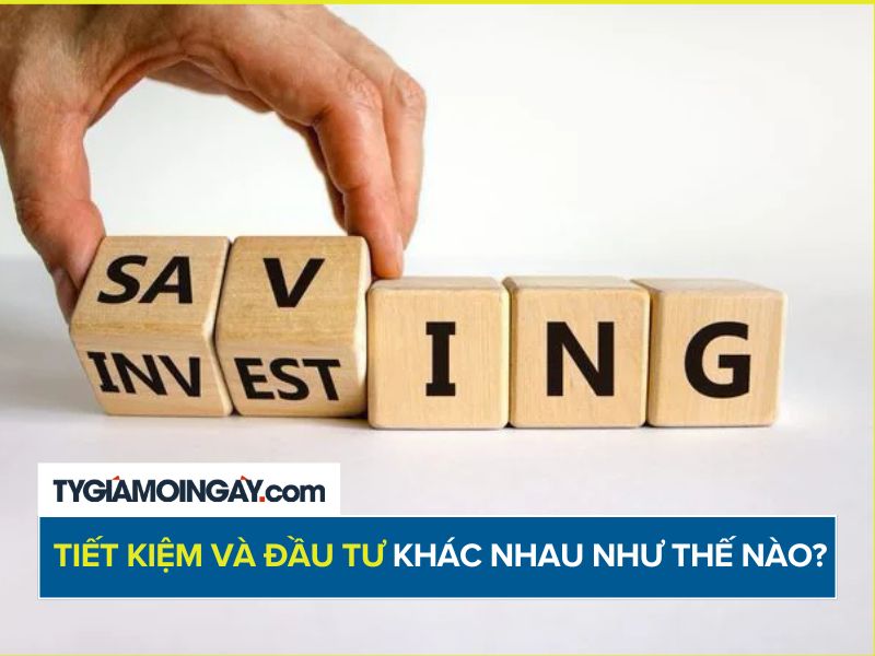 Tiết kiệm và đầu tư khác nhau như thế nào?