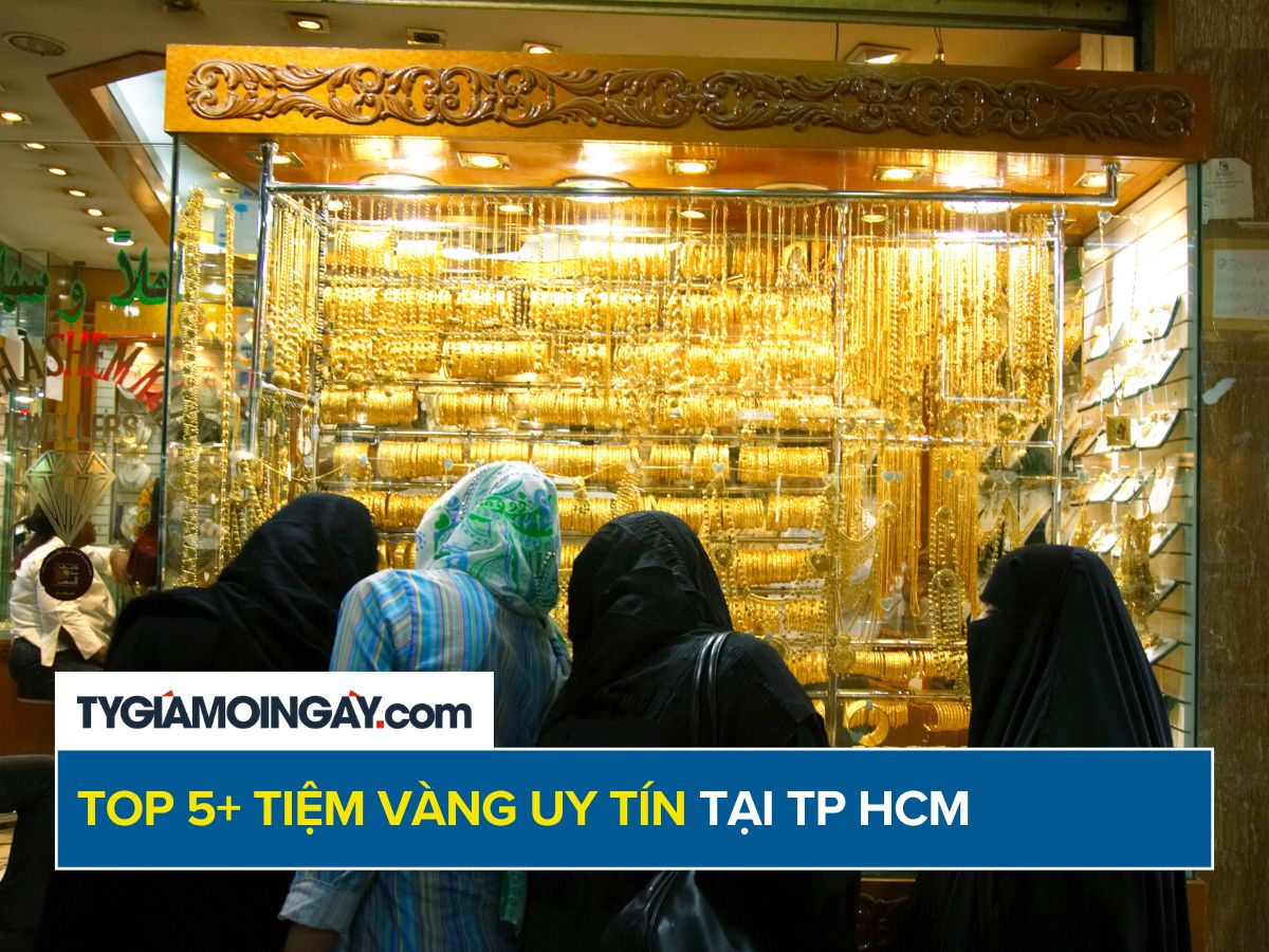 Top 5+ tiệm vàng uy tín, chất lượng tại TP HCM