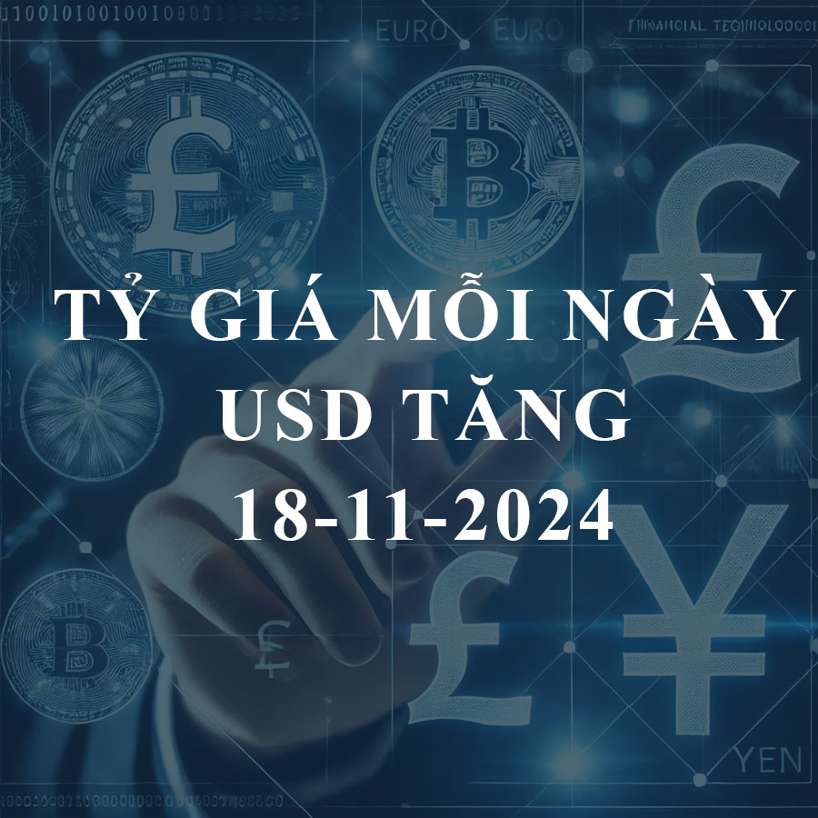 Tỷ giá hôm nay 18/11: USD duy trì sức mạnh, “chợ đen” tiếp tục tăng giá