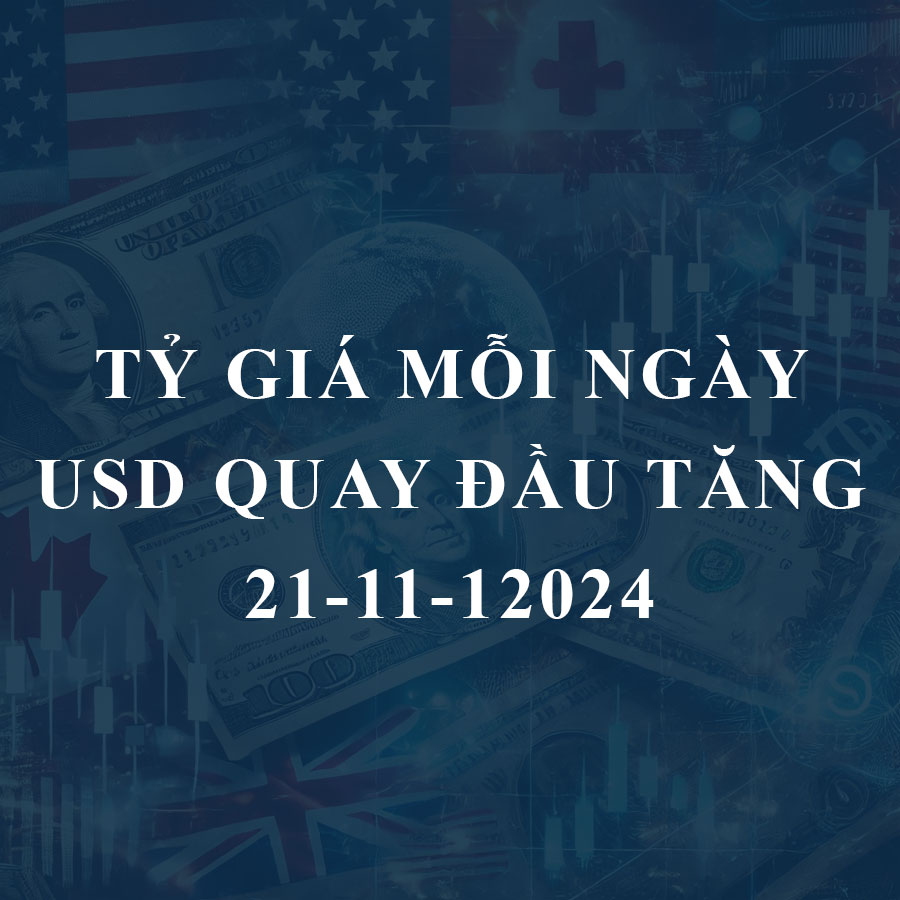 Tỷ giá hôm nay (21/11): USD thế giới tăng trở lại, thị trường “chợ đen” tiếp tục nóng