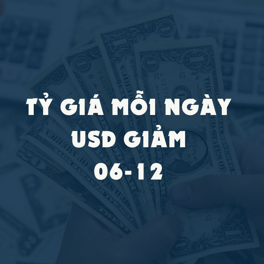 Tỷ giá hôm nay (6/12): USD thế giới giảm, thị trường chợ đen ổn định