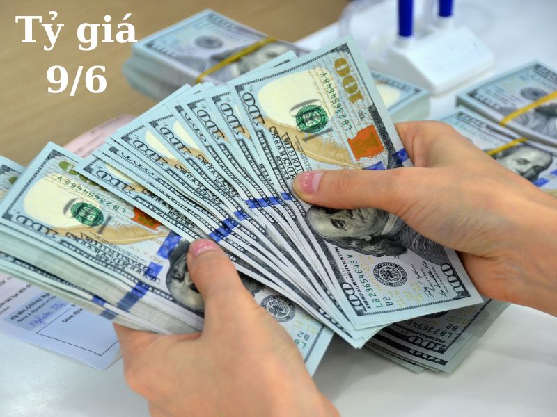 Tỷ giá hôm nay 9/6