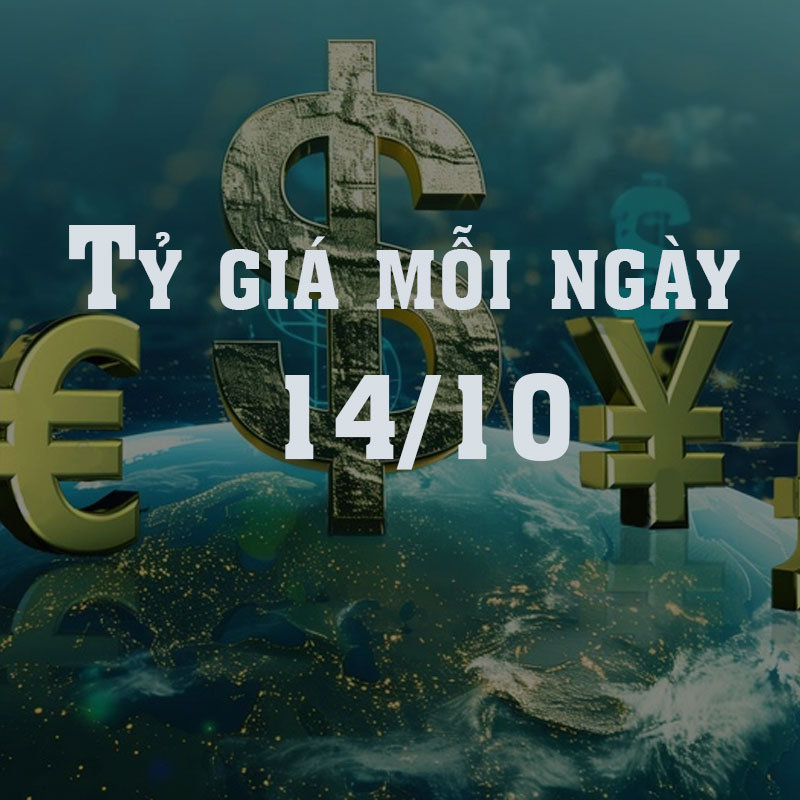 Tỷ giá mỗi ngày 14/10: Thị trường 