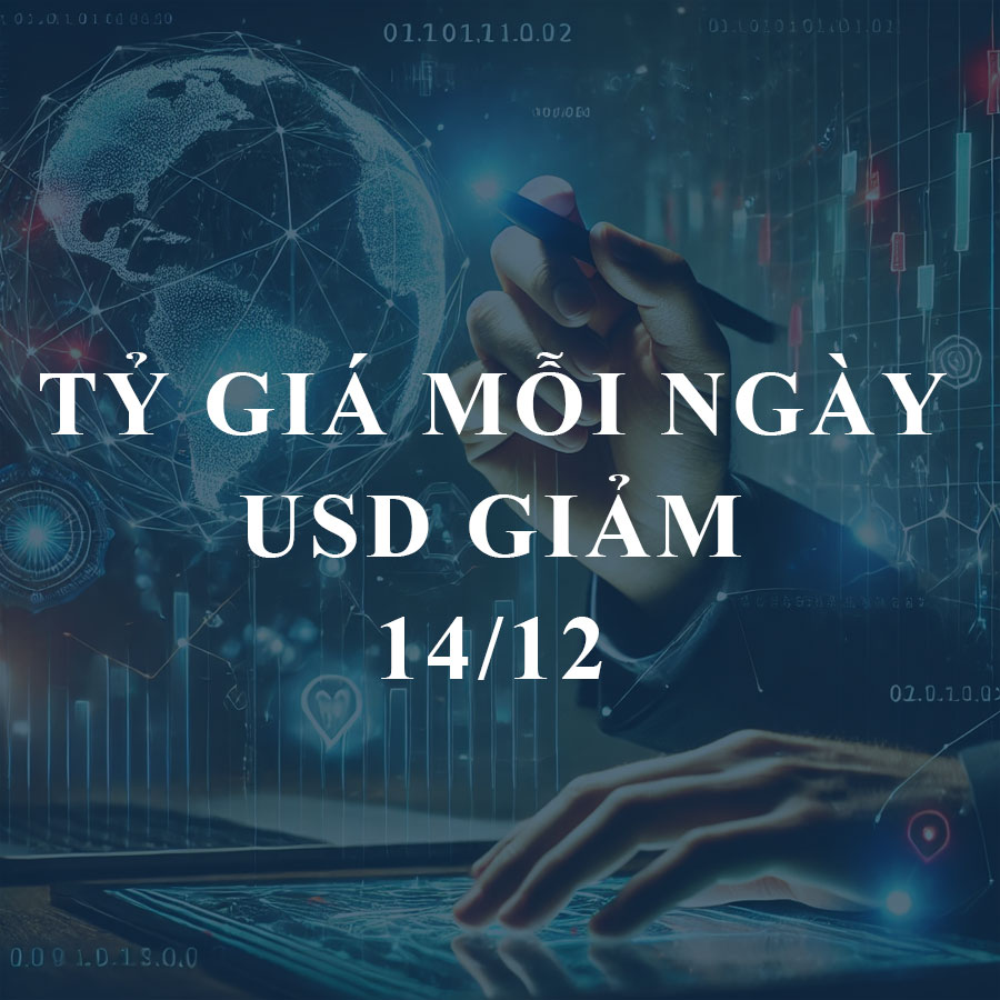 Tỷ giá USD hôm nay 14/12: Đồng USD thế giới giảm, “chợ đen” tăng nóng