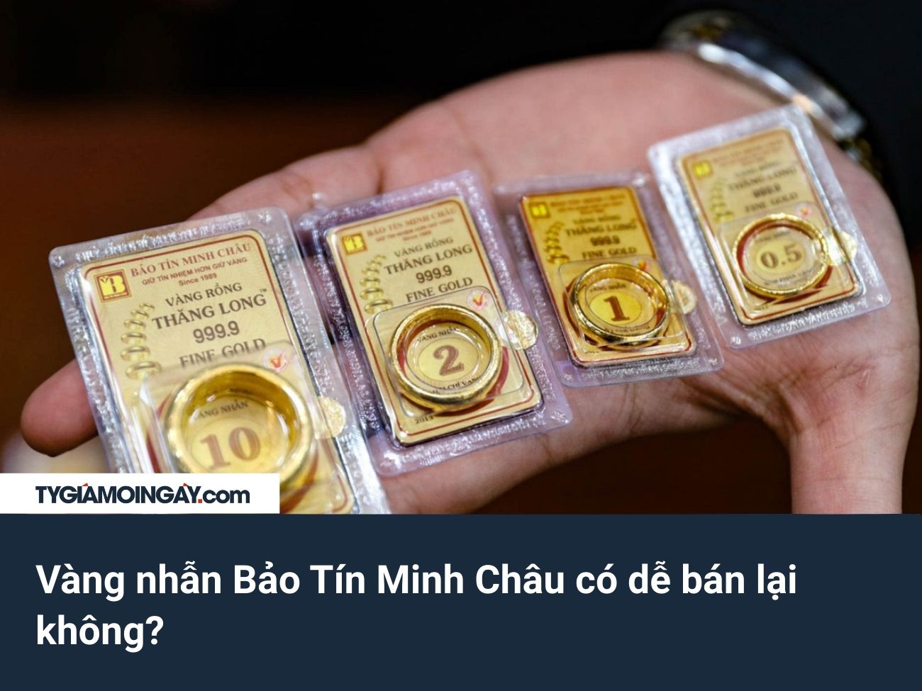 Vàng nhẫn Bảo Tín Minh Châu có dễ bán lại không?