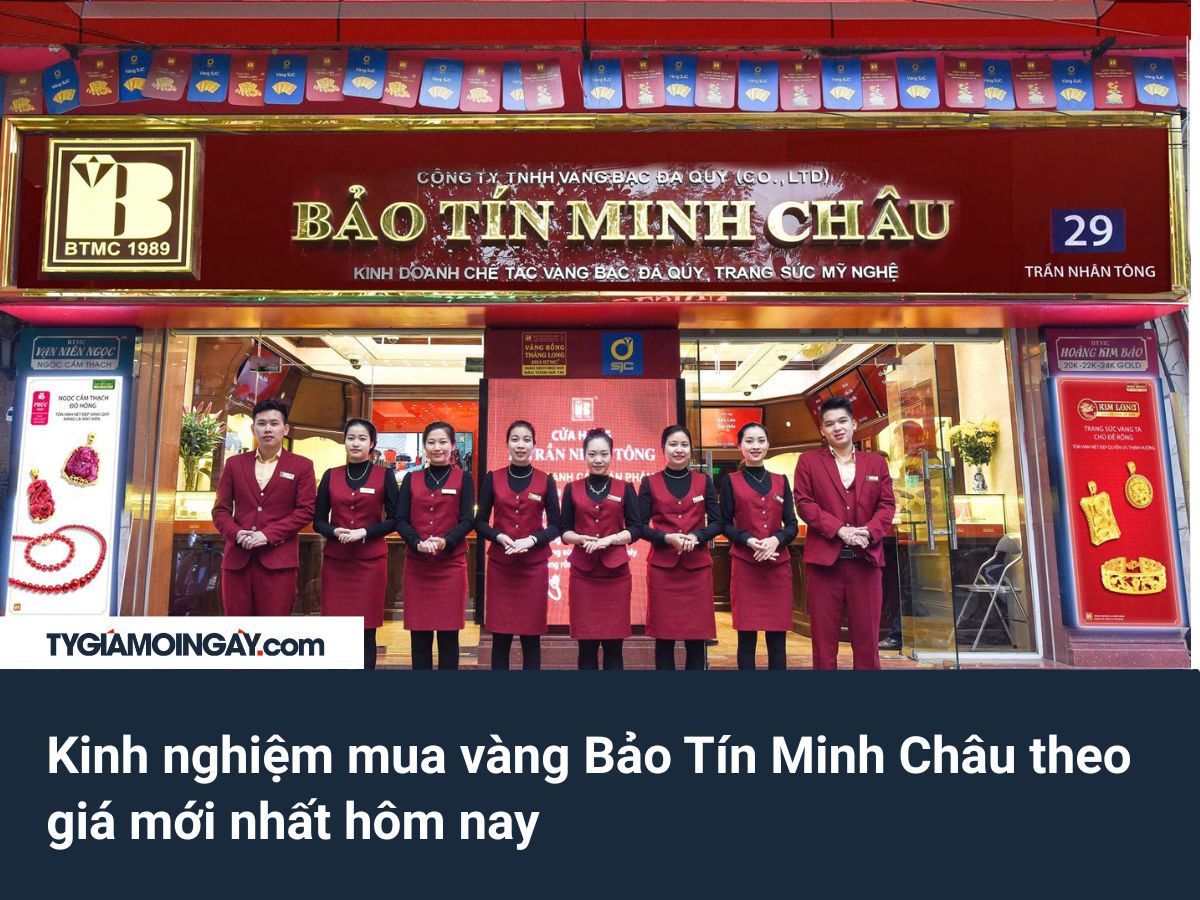 Kinh nghiệm mua vàng Bảo Tín Minh Châu theo giá mới nhất hôm nay