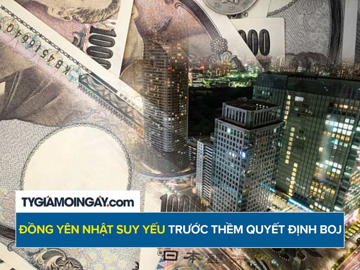 Đồng yên Nhật suy yếu trước thềm quyết định lãi suất BOJ